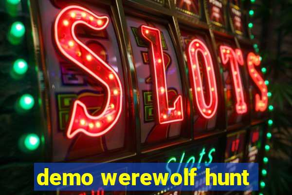 demo werewolf hunt